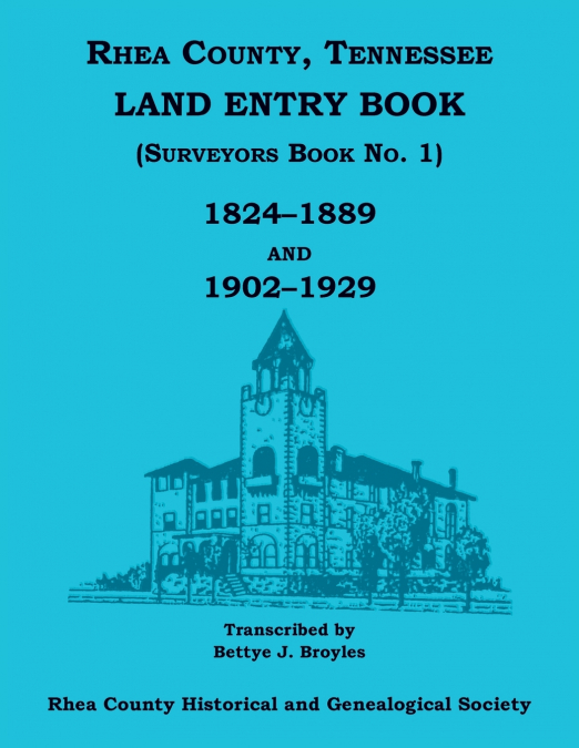 RHEA COUNTY, TENNESSEE LAND ENTRY BOOK (SURVEYORS BOOK NO. 1