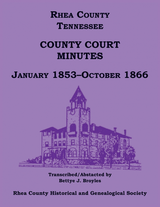 RHEA COUNTY, TENNESSEE COUNTY COURT MINUTES, JANUARY 1853-OC