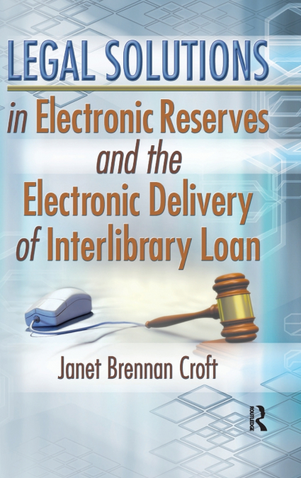 LEGAL SOLUTIONS IN ELECTRONIC RESERVES AND THE ELECTRONIC DE