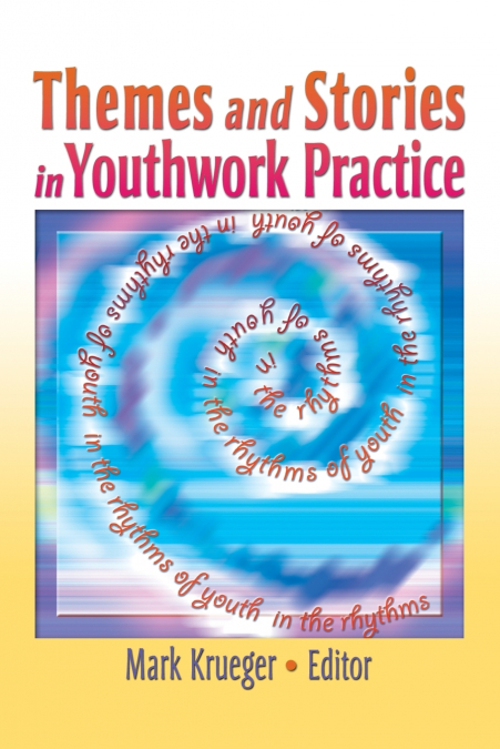 THEMES AND STORIES IN YOUTHWORK PRACTICE