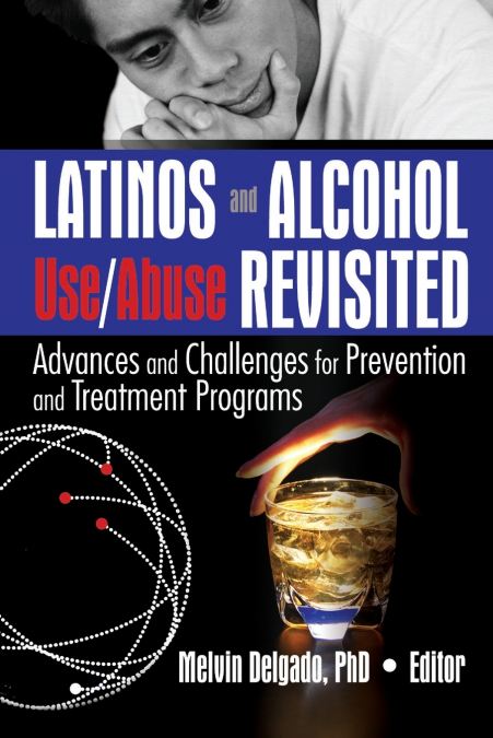 LATINOS AND ALCOHOL USE/ABUSE REVISITED