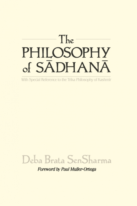 THE PHILOSOPHY OF S?DHAN?