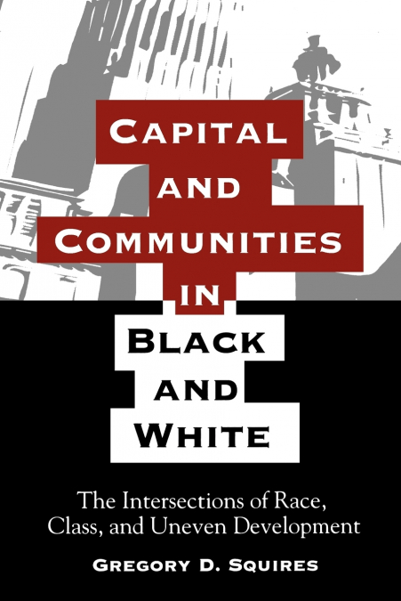 CAPITAL AND COMMUNITIES IN BLACK AND WHITE