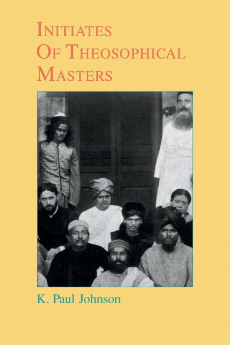 INITIATES OF THEOSOPHICAL MASTERS