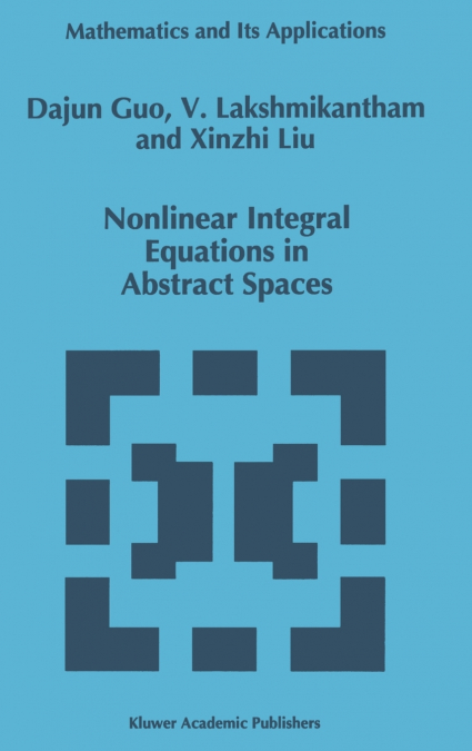 NONLINEAR INTEGRAL EQUATIONS IN ABSTRACT SPACES