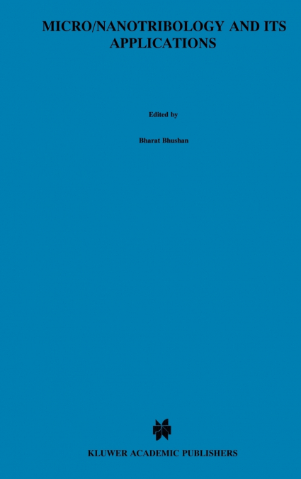 MICRO/NANOTRIBOLOGY AND ITS APPLICATIONS