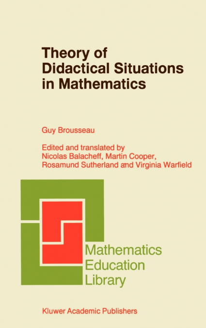 THEORY OF DIDACTICAL SITUATIONS IN MATHEMATICS