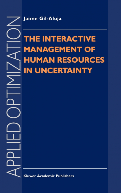 THE INTERACTIVE MANAGEMENT OF HUMAN RESOURCES IN UNCERTAINTY