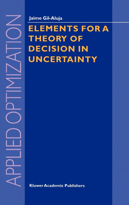 ELEMENTS FOR A THEORY OF DECISION IN UNCERTAINTY