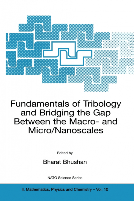 FUNDAMENTALS OF TRIBOLOGY AND BRIDGING THE GAP BETWEEN THE M