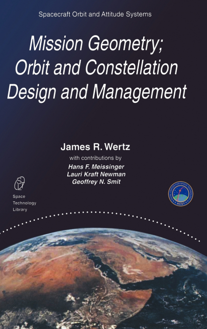 MISSION GEOMETRY, ORBIT AND CONSTELLATION DESIGN AND MANAGEM