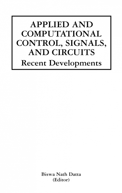 APPLIED AND COMPUTATIONAL CONTROL, SIGNALS, AND CIRCUITS
