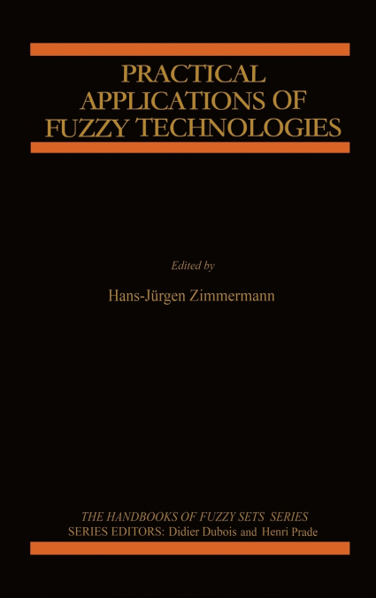PRACTICAL APPLICATIONS OF FUZZY TECHNOLOGIES