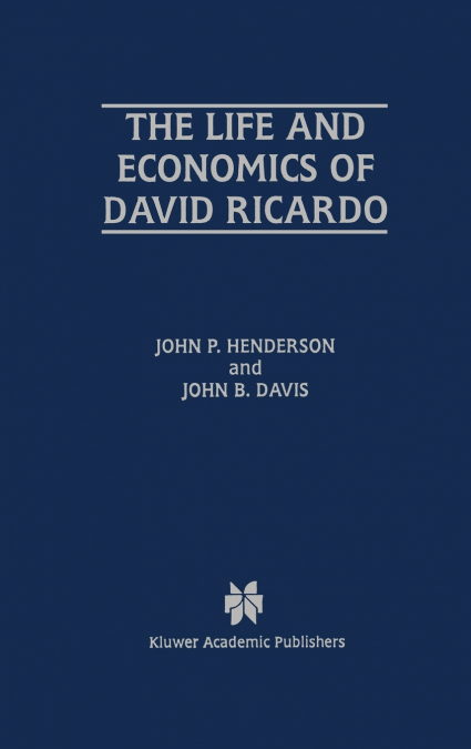 THE LIFE AND ECONOMICS OF DAVID RICARDO