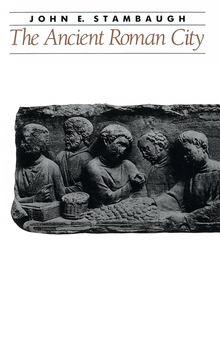 THE ANCIENT ROMAN CITY