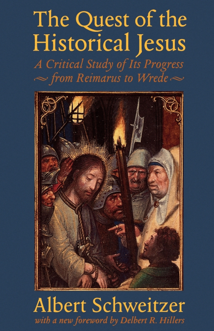 THE QUEST OF THE HISTORICAL JESUS