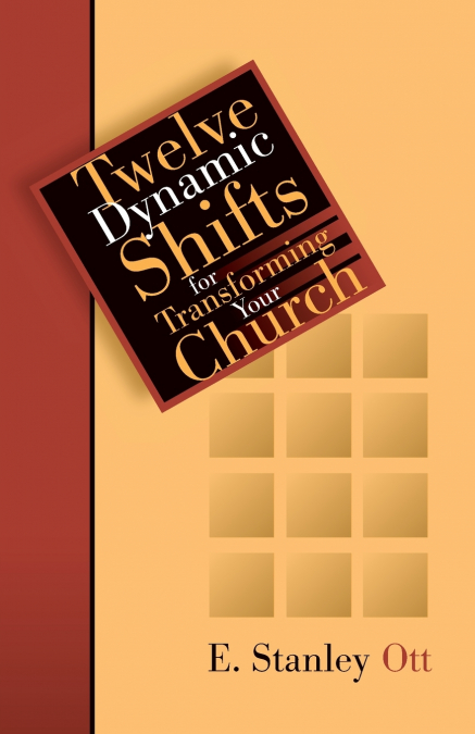 TWELVE DYNAMIC SHIFTS FOR TRANSFORMING YOUR CHURCH