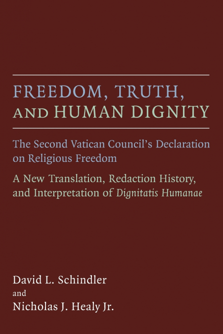 FREEDOM, TRUTH, AND HUMAN DIGNITY