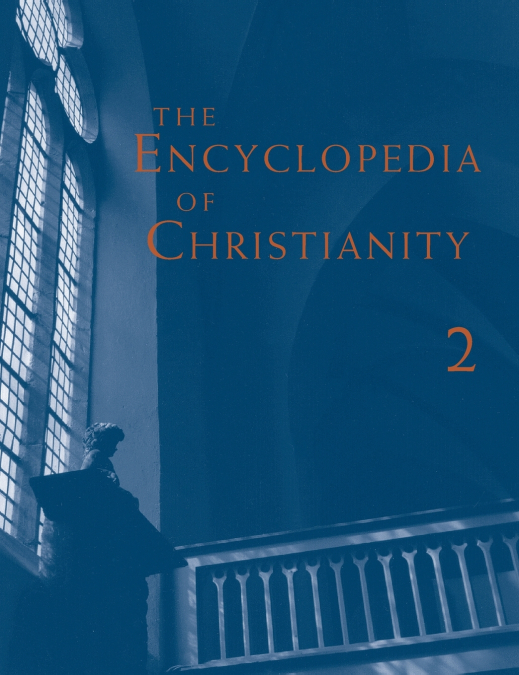 THE ENCYCLOPEDIA OF CHRISTIANITY, VOLUME 2 (E-I)
