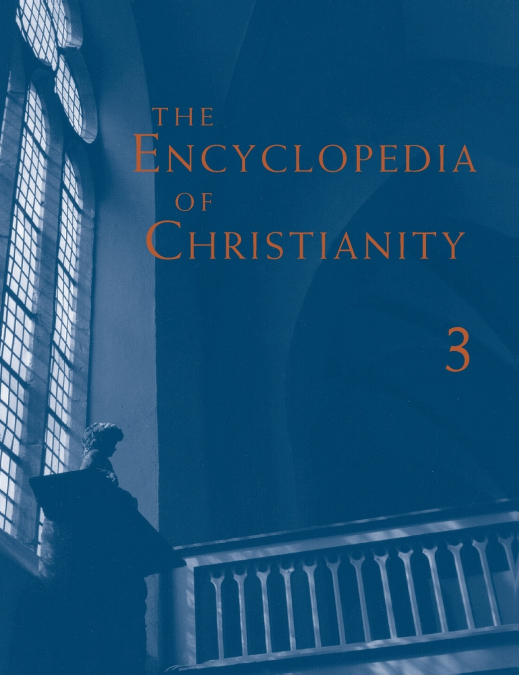 THE ENCYCLOPEDIA OF CHRISTIANITY, VOLUME 3 (J-O)