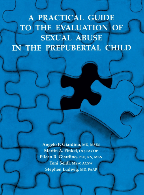 A PRACTICAL GUIDE TO THE EVALUATION OF SEXUAL ABUSE IN THE P