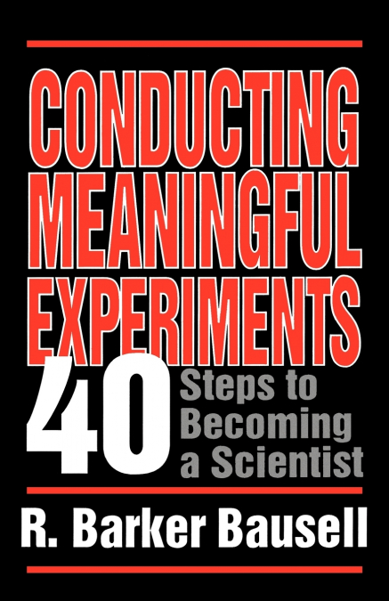 CONDUCTING MEANINGFUL EXPERIMENTS