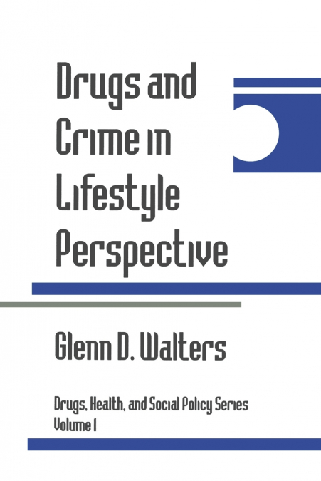 DRUGS AND CRIME IN LIFESTYLE PERSPECTIVE