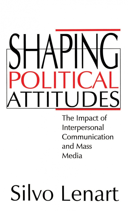 SHAPING POLITICAL ATTITUDES