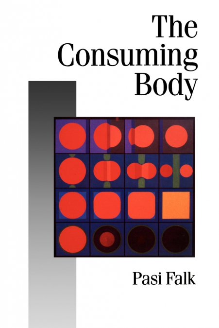THE CONSUMING BODY