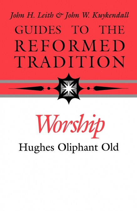 THE PATRISTIC ROOTS OF REFORMED WORSHIP