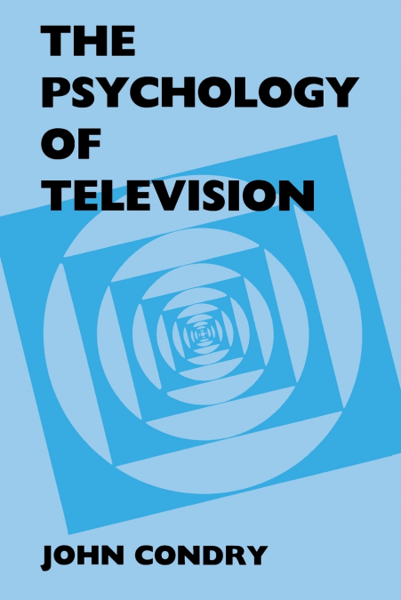 THE PSYCHOLOGY OF TELEVISION