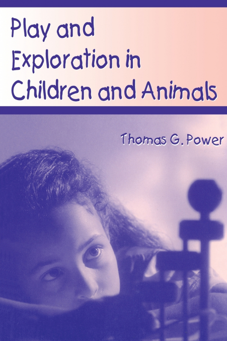 PLAY AND EXPLORATION IN CHILDREN AND ANIMALS
