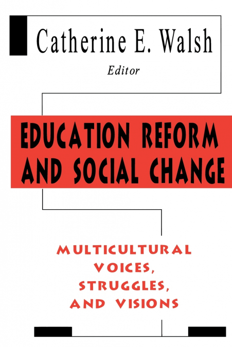 EDUCATION REFORM AND SOCIAL CHANGE