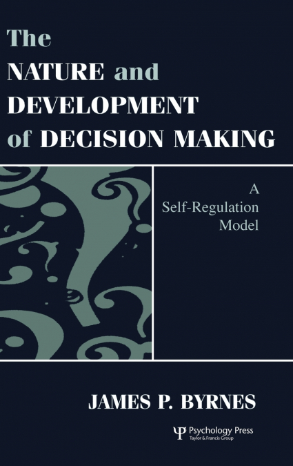 THE NATURE AND DEVELOPMENT OF DECISION-MAKING