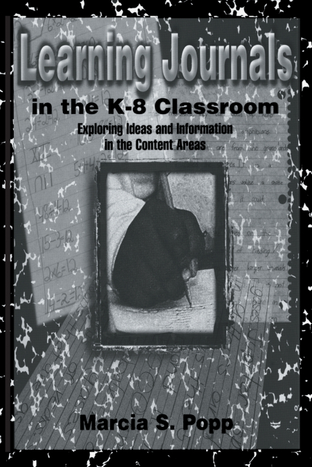 LEARNING JOURNALS IN THE K-8 CLASSROOM