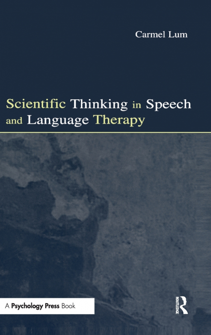 SCIENTIFIC THINKING IN SPEECH AND LANGUAGE THERAPY