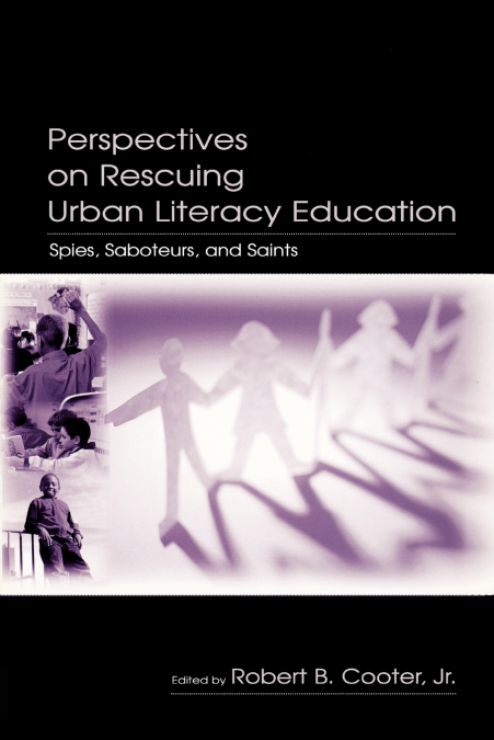 PERSPECTIVES ON RESCUING URBAN LITERACY EDUCATION