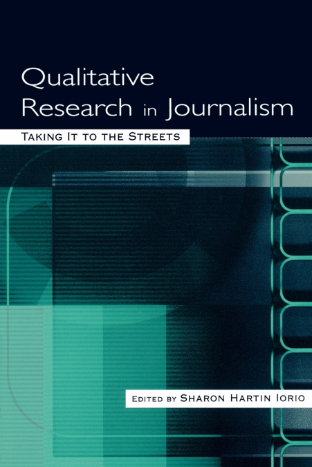 QUALITATIVE RESEARCH IN JOURNALISM