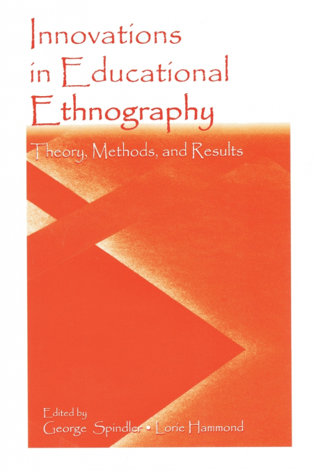 INNOVATIONS IN EDUCATIONAL ETHNOGRAPHY