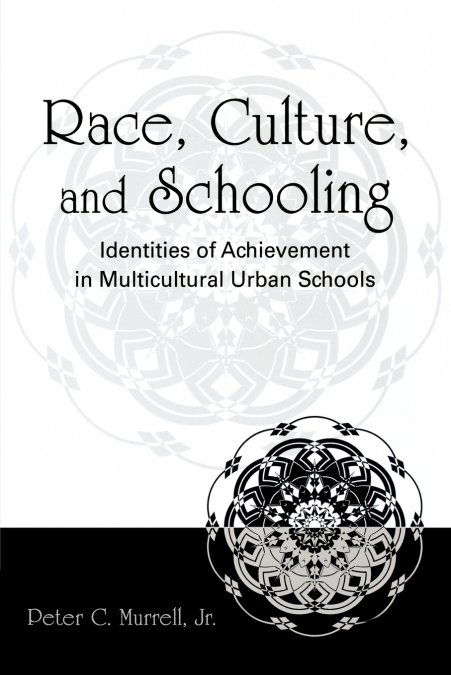 RACE, CULTURE, AND SCHOOLING