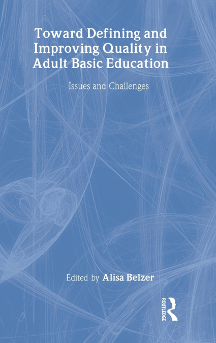 TOWARD DEFINING AND IMPROVING QUALITY IN ADULT BASIC EDUCATI