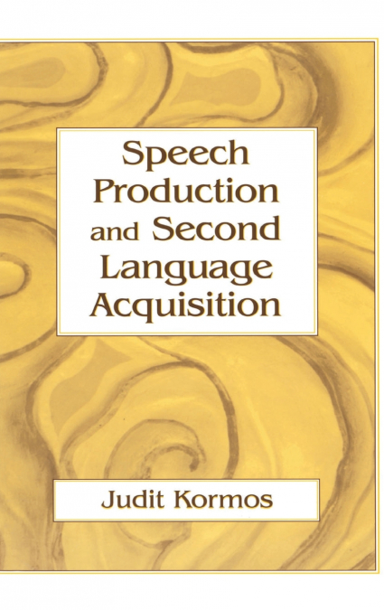 SPEECH PRODUCTION AND SECOND LANGUAGE ACQUISITION