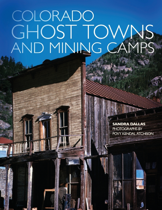 COLORADO GHOST TOWNS AND MINING CAMPS