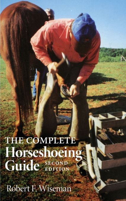 THE COMPLETE HORSESHOEING GUIDE