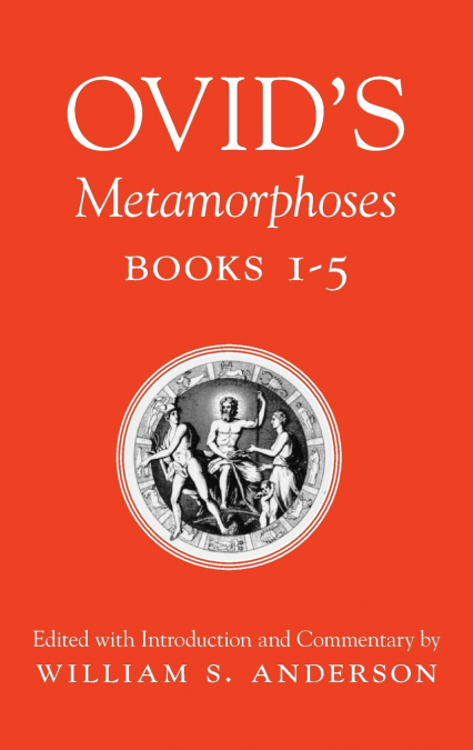 OVID?S METAMORPHOSES, BOOKS 1-5