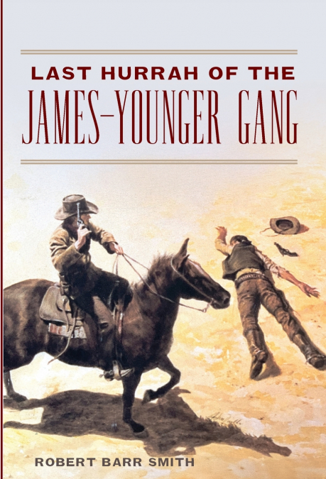 LAST HURRAH OF THE JAMES-YOUNGER GANG