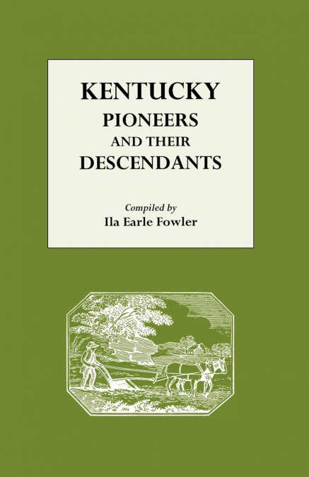 KENTUCKY PIONEERS AND THEIR DESCENDANTS