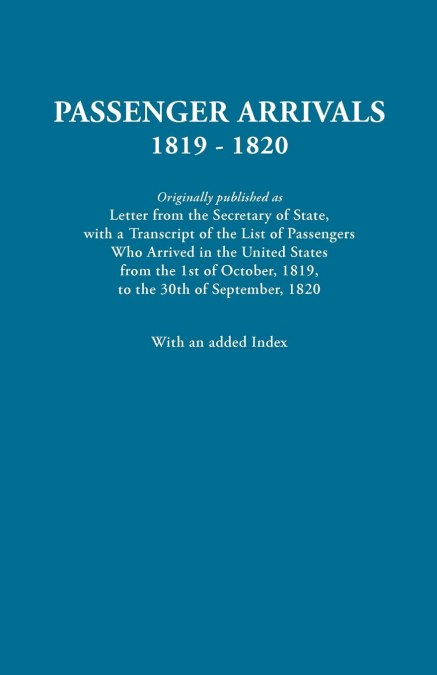 PASSENGER ARRIVALS, 1819-1820. A TRANSCRIPT OF THE LIST OF P