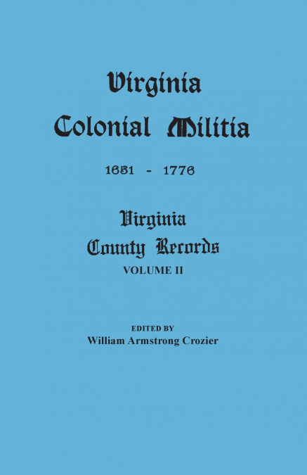 VIRGINIA COLONIAL MILITIA, 1651-1776