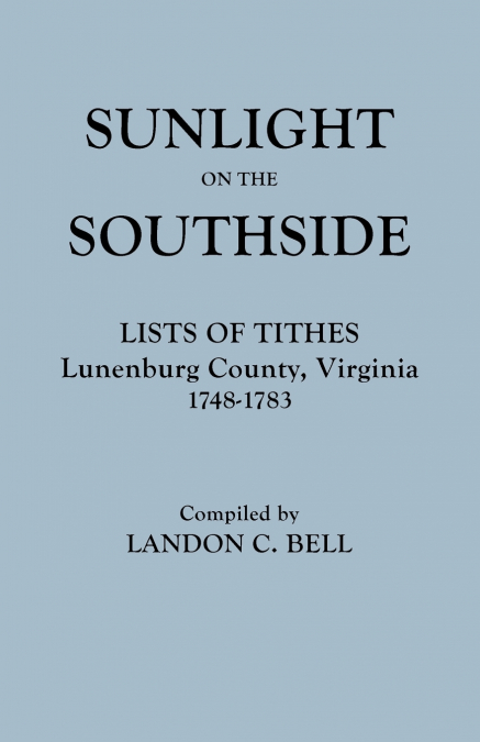 SUNLIGHT ON THE SOUTHSIDE. LISTS OF TITHES, LUNENBURG COUNTY